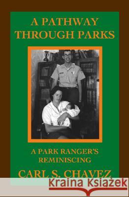 A Pathway Through Parks Carl S. Chavez 9781412022736 Trafford Publishing - książka
