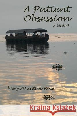 A Patient Obsession Meryl Dunton-Rose 9780975763643 North Bank - książka