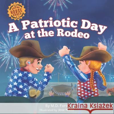 A Patriotic Day at the Rodeo Jose A Nieto Bobbie Hinman M D Ford 9798988005926 Independently Published - książka