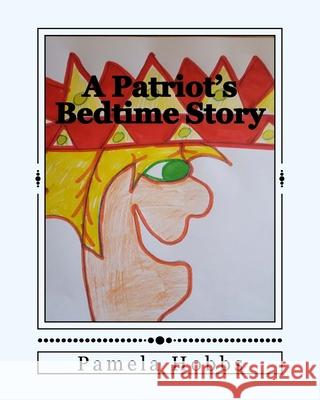 A Patriot's Bedtime Story Pamela S. Hobbs 9781722725396 Createspace Independent Publishing Platform - książka