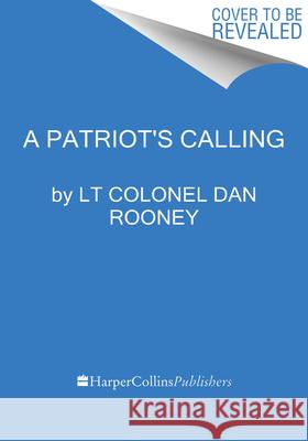 A Patriot's Calling: My Life as an F-16 Fighter Pilot Rooney, Lt Colonel Dan 9780062992239 Dey Street Books - książka