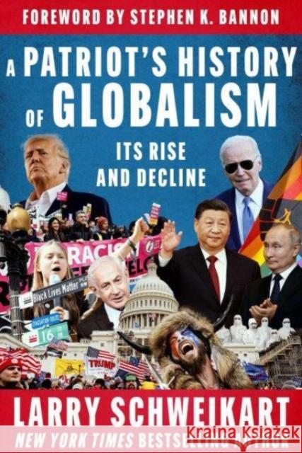 A Patriot's History of Globalism: Its Rise and Decline Larry Schweikart 9781648210051 Skyhorse Publishing - książka