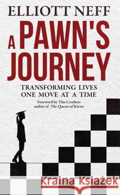 A Pawn's Journey: Transforming Lives One Move at a Time Eliott Neff 9781641463164 Made for Success Publishing - książka