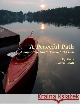 A Peaceful Path Mj Tucci Laurie Califf 9781105574207 Lulu.com - książka