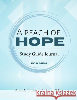 A Peach of Hope Study Guide Journal for Men L'Tanya Perry 9781957052472 Tap Press - książka