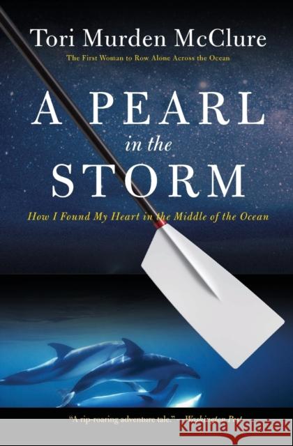 A Pearl in the Storm: How I Found My Heart in the Middle of the Ocean McClure, Tori Murden 9780061718878 Harper - książka