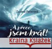 A přece jsem král! Zuzana Peterová 9788090933002 MarieTum - książka