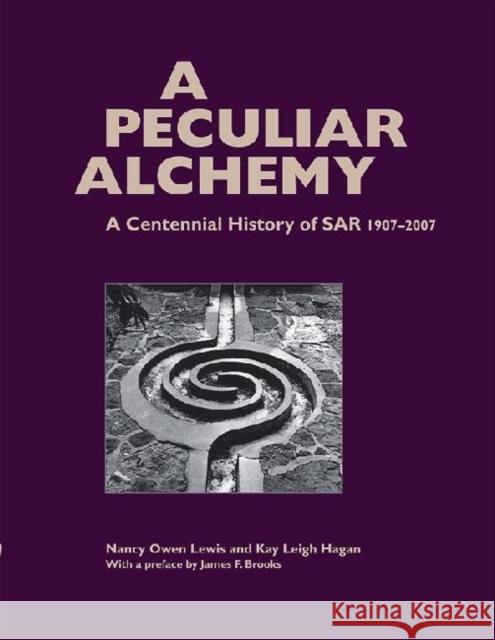 A Peculiar Alchemy: A Centennial History of Sar, 1907-2007 Lewis, Nancy Owen 9781930618855 School of American Research Press,U.S. - książka