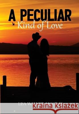 A Peculiar Kind of Love Lisa Walker McCray 9798356487750 Independently Published - książka