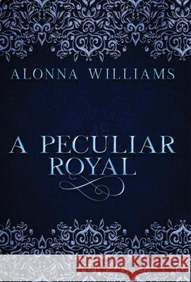 A Peculiar Royal Alonna Williams 9781735167527 Blue Gingham Publishing - książka