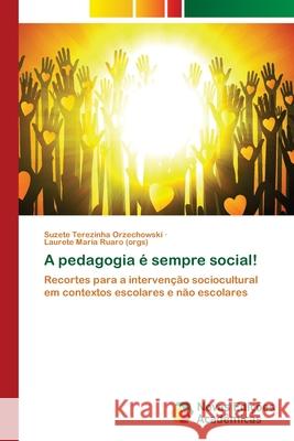 A pedagogia é sempre social! Orzechowski, Suzete Terezinha 9786202043588 Novas Edicioes Academicas - książka