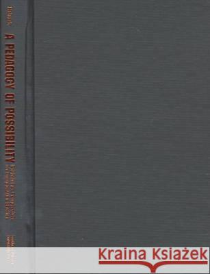 A Pedagogy of Possibility: Bakhtinianh Perspectives on Composition Studies Kay Halasek 9780809322268 Southern Illinois University Press - książka