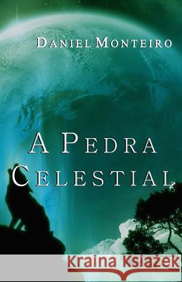 A Pedra Celestial Daniel Monteiro 9781500542283 Createspace - książka