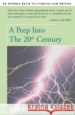 A Peep Into the 20th Century Christopher Davis 9780595089222 Backinprint.com - książka