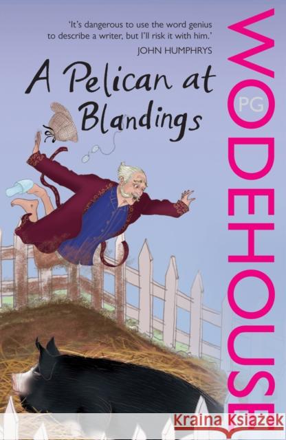 A Pelican at Blandings: (Blandings Castle) P.G. Wodehouse 9780099514022 Cornerstone - książka