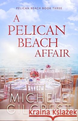 A Pelican Beach Affair Michele Gilcrest 9781953722027 Michele Gilcrest - książka