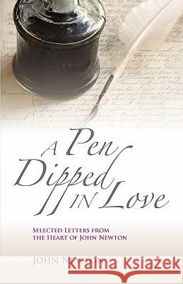 A Pen Dipped in Love: Selected Letters from John Newton Newton, John 9781599252551 Solid Ground Christian Books - książka