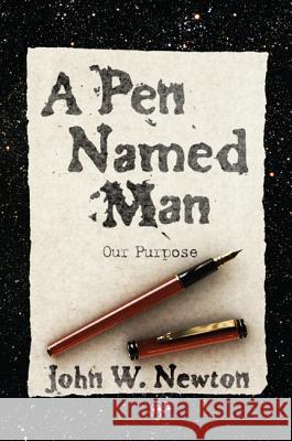 A Pen Named Man: Our Purpose John W. Newton 9781610978064 Resource Publications (OR) - książka