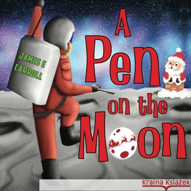 A Pen on the Moon James E. Carroll 9781838753641 Pegasus Elliot Mackenzie Publishers - książka