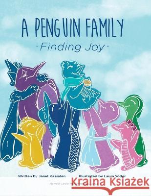 A Penguin Family . . . Finding Joy Janet Kassalen, Laura Yoder, Laura Yoder 9780998980140 Morrow Circle Publishing, LLC - książka