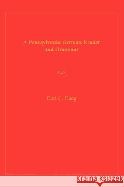 A Pennsylvania German Reader and Grammar Earl C. Haag 9780271021423 Keystone Books - książka