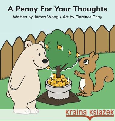 A Penny For Your Thoughts James Wong Clarence Choy 9781069418708 Loonie Tree Corp. - książka