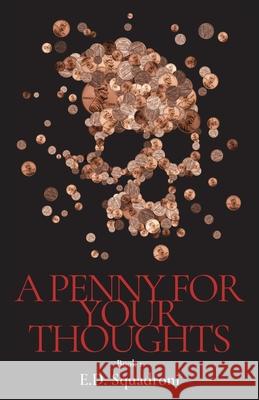 A Penny for your Thoughts: Book 1 E D Squadroni 9781649691552 Tablo Pty Ltd - książka