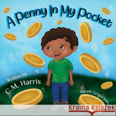 A Penny In My Pocket: A Children's Book about Using Money Harris, C. M. 9781735537269 Purple Diamond Press - książka