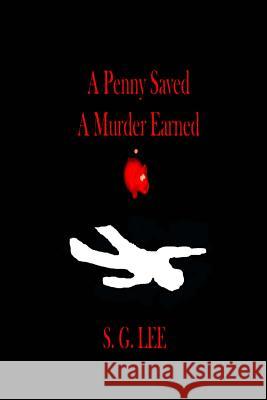 A Penny Saved A Murder Earned Lee, S. G. 9780987842046 Shillelagh Books - książka
