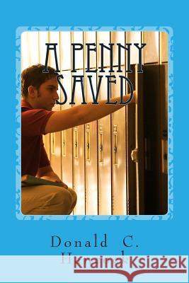 A Penny Saved: A Young Man's Life, Saved In Prison Hancock, Finetta 9781503226524 Createspace - książka