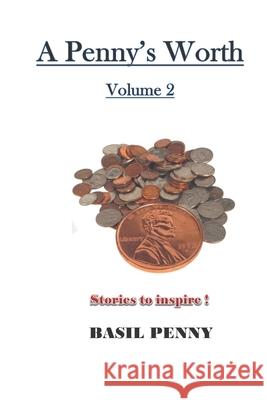 A Penny's Worth Volume 2: Stories to Inspire Trent Penny Basil Penny 9781087066349 Independently Published - książka