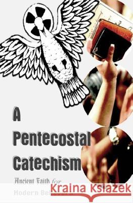 A Pentecostal Catechism Henry Volk 9781542984812 Createspace Independent Publishing Platform - książka