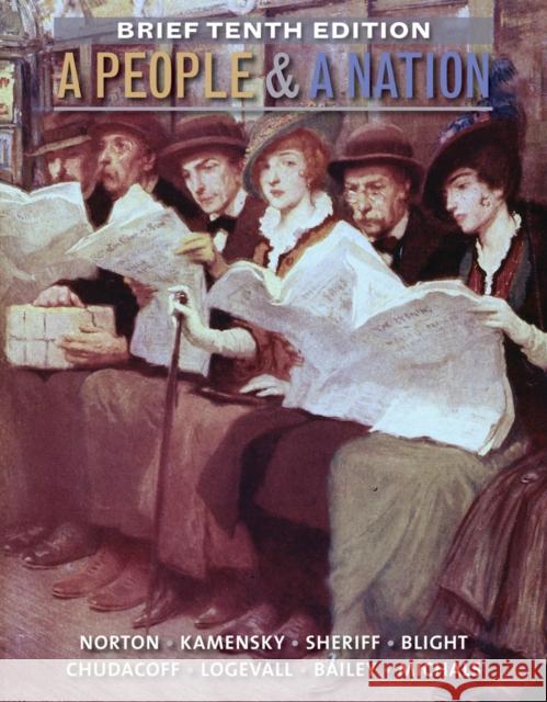 A People and a Nation: A History of the United States, Brief 10th Edition Mary Beth Norton Carol Sheriff David W. Blight 9781285430843 Cengage Learning - książka