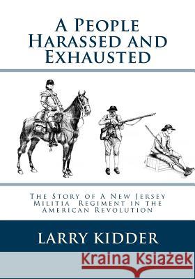 A People Harassed and Exhausted Larry Kidder 9781493694624 Createspace - książka