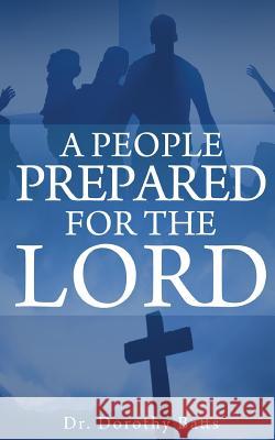 A People Prepared for the Lord Dorothy Batts D. Renee Gibbs Darius Bryan 9780988489950 Cranberry Quill Publishing - książka