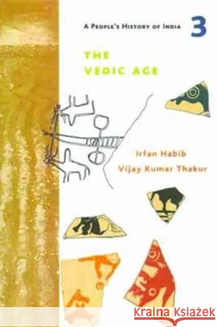 A People's History of India 3: The Vedic Age Irfan Habib Vijay Thakur 9789382381716 Tulika Books - książka