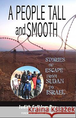 A People Tall and Smooth: Stories of Escape from Sudan to Israel Judith Galblum Pex 9780981892931 Cladach Publishing - książka