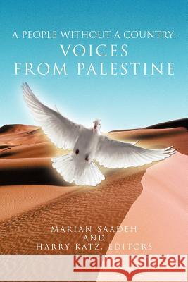 A People Without a Country: Voices from Palestine Saadeh, Marian 9781463447564 Authorhouse - książka