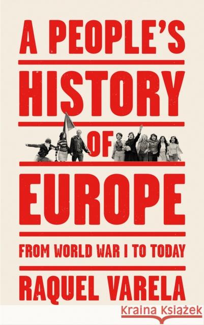 A People's History of Europe: From World War I to Today Raquel Varela 9780745341354 Pluto Press (UK) - książka