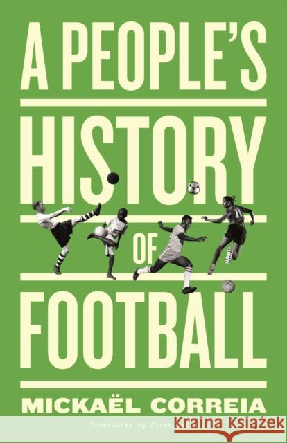 A People's History of Football Mickael Correia 9780745346861 Pluto Press - książka