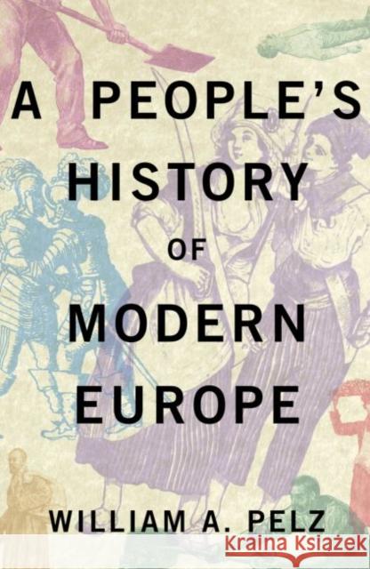 A People's History of Modern Europe Willliam A. Pelz 9780745332451 Pluto Press (UK) - książka