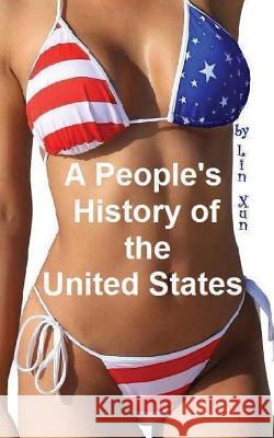 A People's History of the United States Lin Xun Dead Writers Micky Barnetti 9781534717176 Createspace Independent Publishing Platform - książka