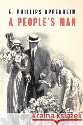 A People's Man E. Phillips Oppenheim 9781534998896 Createspace Independent Publishing Platform - książka