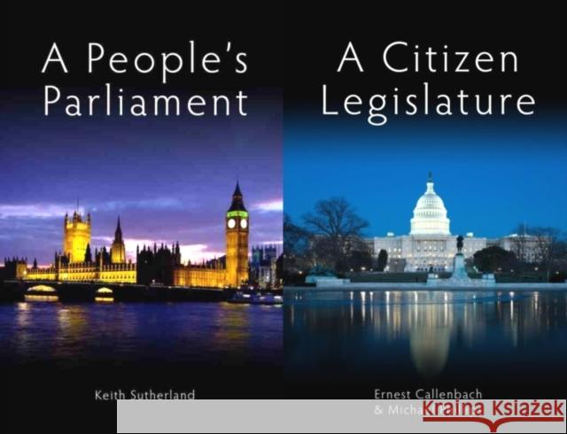 A People's Parliament/A Citizen Legislature Ernest Callenbach, Michael Phillips, Keith Sutherland, Peter Stone 9781845401382 Imprint Academic - książka