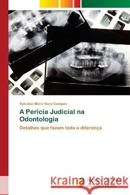 A Perícia Judicial na Odontologia Sylvaine Mara Nery Campos 9786205502563 Novas Edicoes Academicas - książka