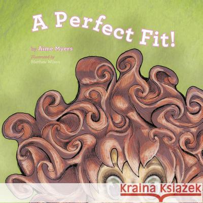 A Perfect Fit! Aime Myers 9781426936913 Trafford Publishing - książka