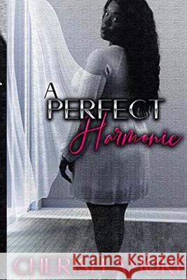 A Perfect Harmonie Cherish Amore 9781494277611 Createspace - książka