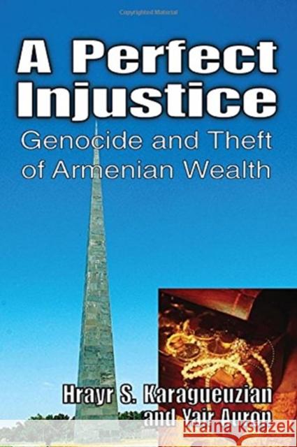 A Perfect Injustice: Genocide and Theft of Armenian Wealth Yair Auron 9781138507272 Routledge - książka