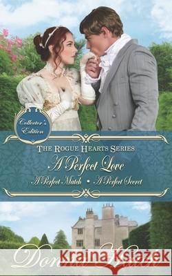 A Perfect Love Anthology: Containing the full-lengnth novella, A Perfect Match, and the full-length novel, A Perfect Secret Donna Hatch 9781704835105 Independently Published - książka