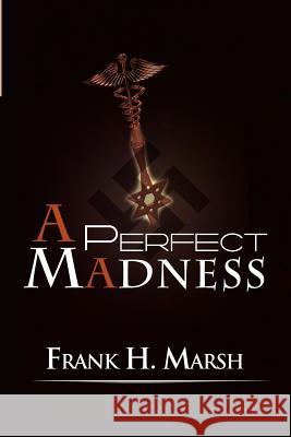 A Perfect Madness Frank H Marsh   9780983826439 Brandylane Publishers, Inc. - książka